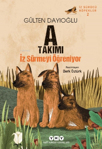 A Takımı İz Sürmeyi Öğreniyor;İz Sürücü Köpekler – 2 - Kitapiks.com