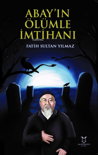 Abay’ın Ölümle İmtihanı - Kitapiks.com