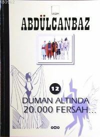 Abdülcanbaz 12; Duman Altında 20.000 Fersah... - Kitapiks.com