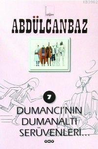 Abdülcanbaz 7; Dumancının Dumanaltı Serüvenleri - Kitapiks.com