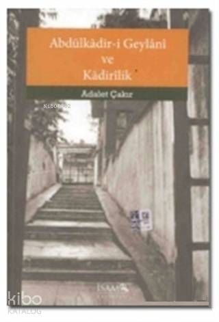 Abdülkadir-i Geylani ve Kadirilik (1. Cilt) - Kitapiks.com