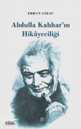 Abdulla Kahhar'ın Hikayeciliği - Kitapiks.com