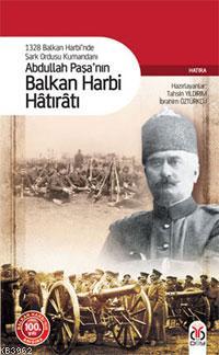 Abdullah Paşa'nın Balkan Harbi Hâtırâtı - Kitapiks.com