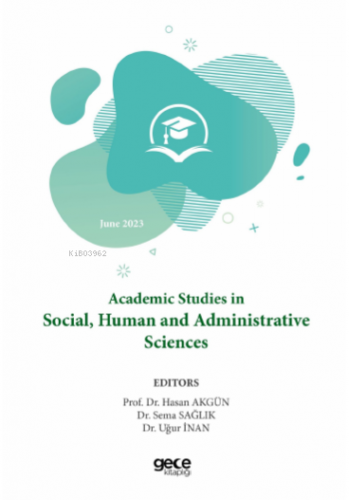 Academic Studies in Social, Human and Administrative Sciences - Kitapi