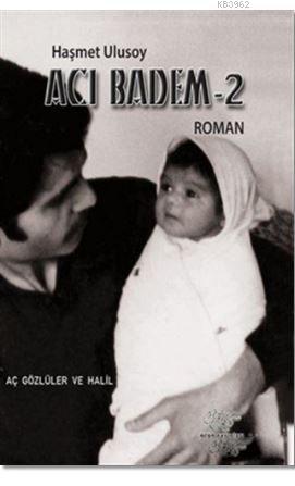 Acı Badem 2; Aç Gözlüler ve Halil - Kitapiks.com