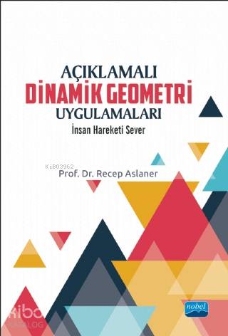 Açıklamalı Dinamik Geometri Uygulamaları - Kitapiks.com
