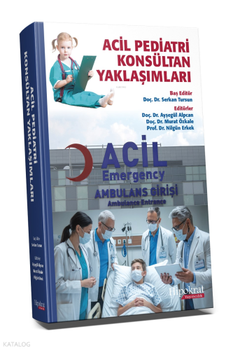 Acil Pediatri Konsultan Yaklaşımları - Kitapiks.com