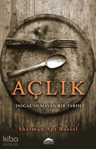 Açlık; Doğal Olmayan Bir Tarih - Kitapiks.com