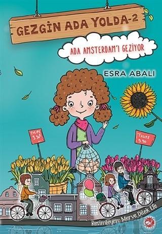 Ada Amsterdam'ı Geziyor - Gezgin Ada Yolda 2 - Kitapiks.com