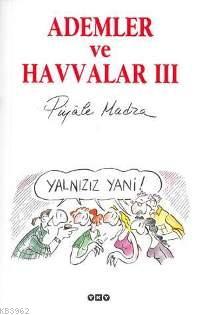 Ademler ve Havvalar 3; Yalnızız Yani! - Kitapiks.com