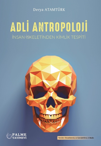Adli Antropoloji ;İnsan İskeletinden Kimlik Tespiti - Kitapiks.com