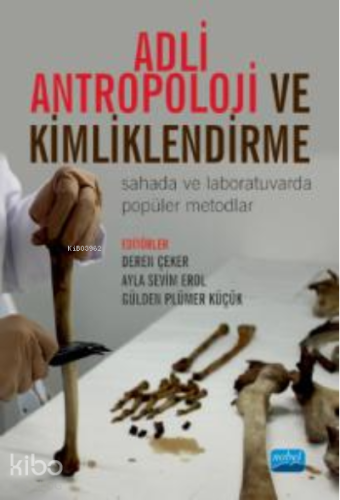 Adli Antropoloji Ve Kimliklendirme ;Sahada ve Laboratuvarda Popüler Me