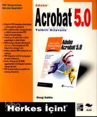 Adobe Acrobat 5.0 Yetkili Kılavuz; Herkes İçin - Kitapiks.com
