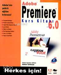 Adobe Premiere 6.0 Kurs Kitabı - Kitapiks.com