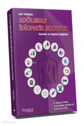 Adölesan İdiopatik Skolyoz;Kanıtlar ve Olgular Eşliğinde - Kitapiks.co