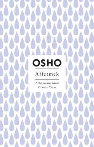 Affetmek - Affetmenin Gücü Öfkede Yatar - Kitapiks.com