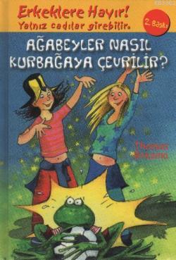 Ağabeyler Nasıl Kurbağaya Çevrilir?; Erkeklere Hayır Yalnız Cadılar Girebilir