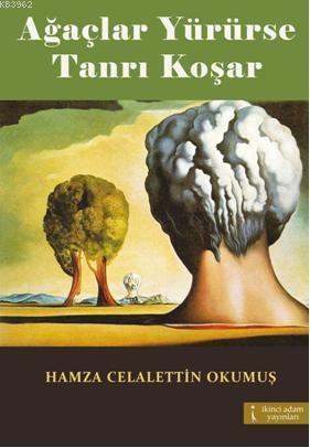 Ağaçlar Yürürse Tanrı Koşar - Kitapiks.com