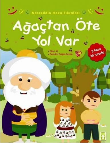 Ağaçtan Öte Yol Var; Nasreddin Hoca Fıkraları - Kitapiks.com