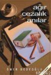 Ağır Cezalık Anılar