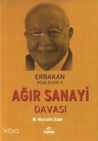 Ağır Sanayi Davası; Erbakan Risaleleri: 5 - Kitapiks.com