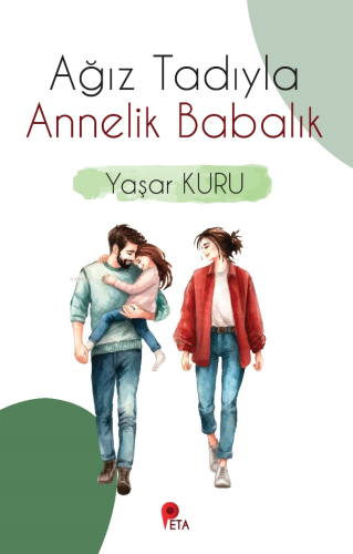 Ağız Tadıyla Annelik Babalık - Kitapiks.com