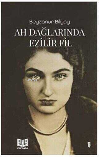 Ah Dağlarında Ezilir Fil - Kitapiks.com