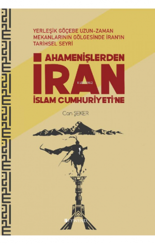 Ahamenişlerden İran İslam Cumhuriyetine
