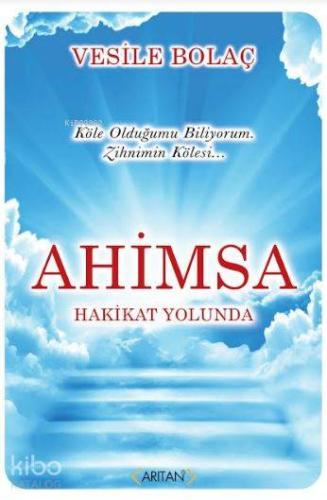 Ahimsa; Hakikat Yolunda - Kitapiks.com