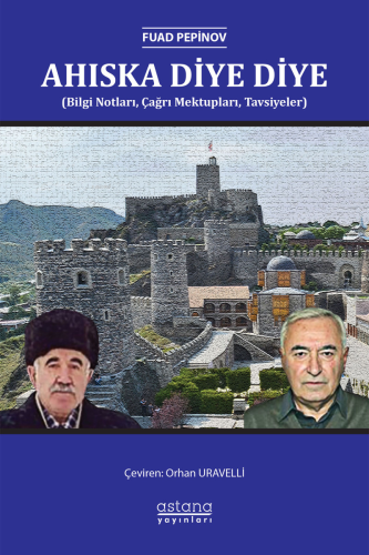 Ahıska Diye Diye ;(Bilgi Notları, Çağrı Mektupları, Tavsiyeler) - Kita