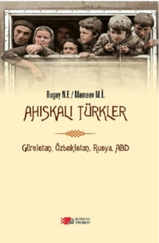 Ahıskalı Türkler ;Gürcistan, Özbekistan, Rusya, ABD - Kitapiks.com