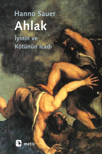 Ahlak;İyinin ve Kötünün İcadı - Kitapiks.com