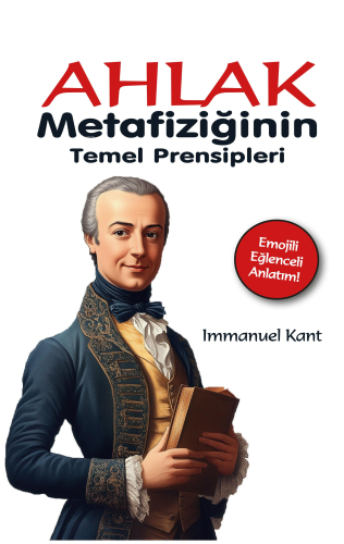Ahlak Metafiziğinin Temel Prensipleri - Kitapiks.com