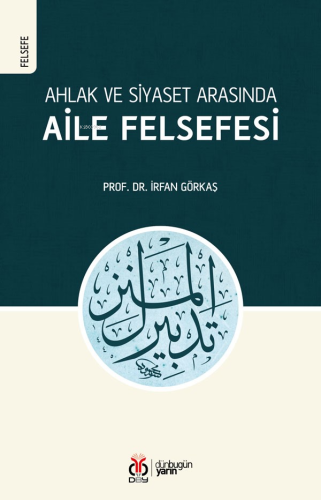 Ahlak ve Siyaset Arasında Aile Felsefesi - Kitapiks.com