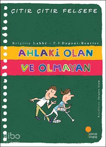 Ahlaki Olan ve Olmayan; Çıtır Çıtır Felsefe Dizisi 26. Kitap - Kitapik