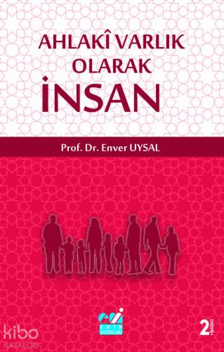 Ahlaki Varlık Olarak İnsan - Kitapiks.com