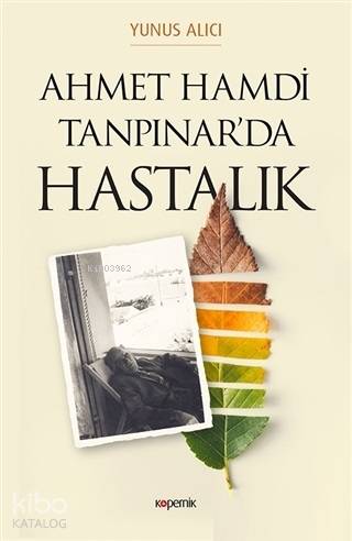Ahmet Hamdi Tanpınar'da Hastalık - Kitapiks.com