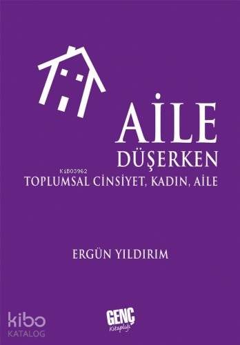 Aile Düşerken; Toplumsal Cinsiyet , Kadın Aile - Kitapiks.com