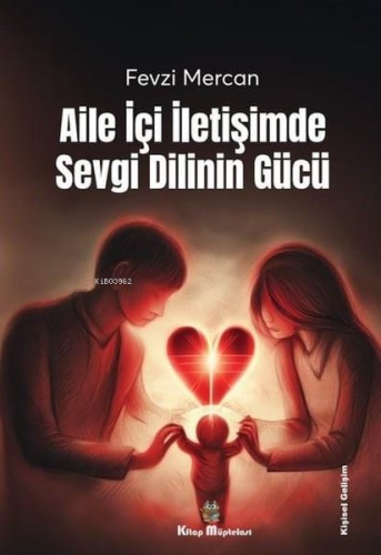 Aile İçi İletişimde Sevgi Dilinin Gücü - Kitapiks.com