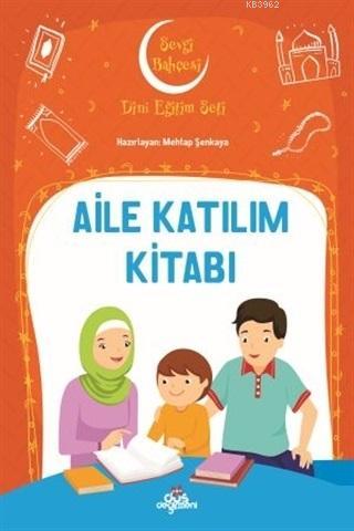 Aile Katılım Kitabı - Sevgi Bahçesi Dini Eğitim Seti - Kitapiks.com