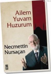 Ailem Yuvam Huzurum - Kitapiks.com