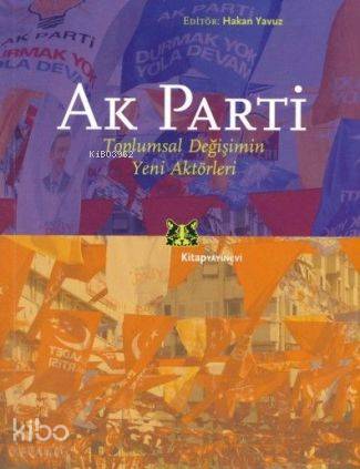 Ak Parti; Toplumsal Değişimin Yeni Aktörleri - Kitapiks.com