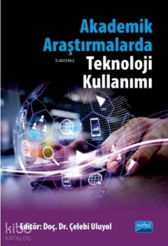 Akademik Araştırmalarda Teknoloji Kullanımı - Kitapiks.com