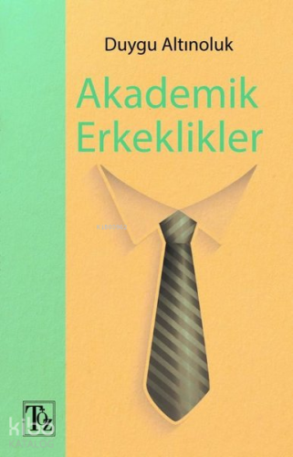 Akademik Erkeklikler - Kitapiks.com
