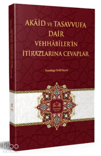 Akaid Ve Tasavvufa Dair Vehhabilerin İtirazlarına Cevaplar - Kitapiks.