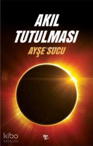 Akıl Tutulması - Kitapiks.com