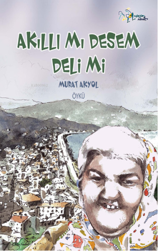 Akıllı mı Desem Deli mi? - Kitapiks.com