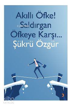 Akıllı Öfke! Saldırgan Öfkeye Karşı... - Kitapiks.com