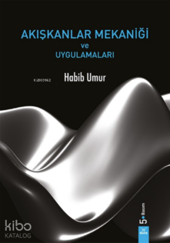 Akışkanlar Mekaniği ve Uygulamaları - Kitapiks.com