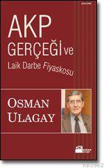 AKP Gerçeği ve Laik Darbe Fiyaskosu - Kitapiks.com